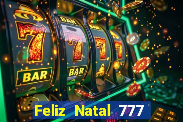 Feliz Natal 777 plataforma login